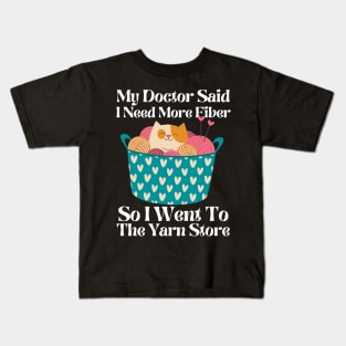 My Doctor Said I Need More Fiber Kids T-Shirt